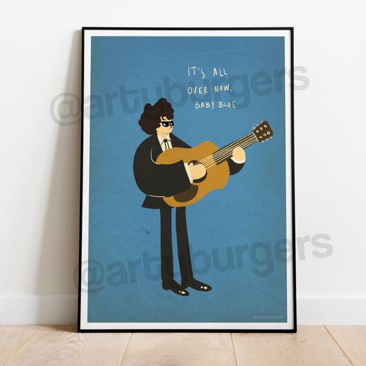 It's All Over Now, Baby Blue music art print