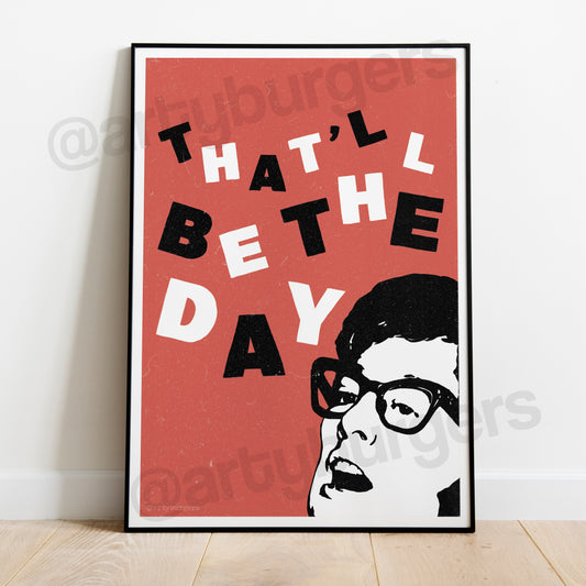 That'll Be The Day music art print