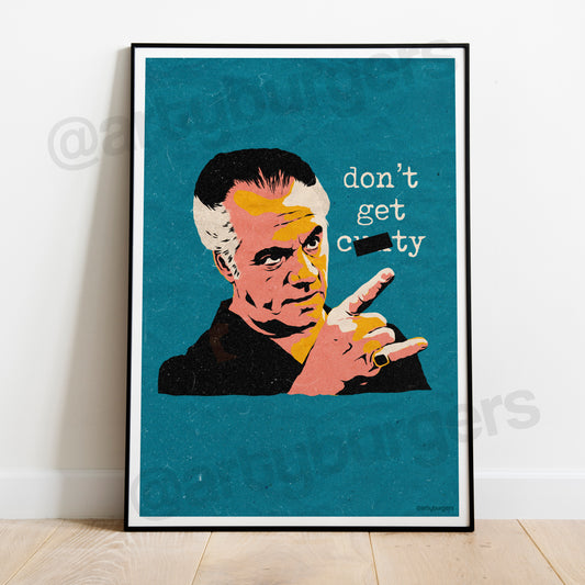 Don't Get C**ty - Paulie Gualtieri art print