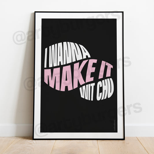 Make It Wit Chu music art print