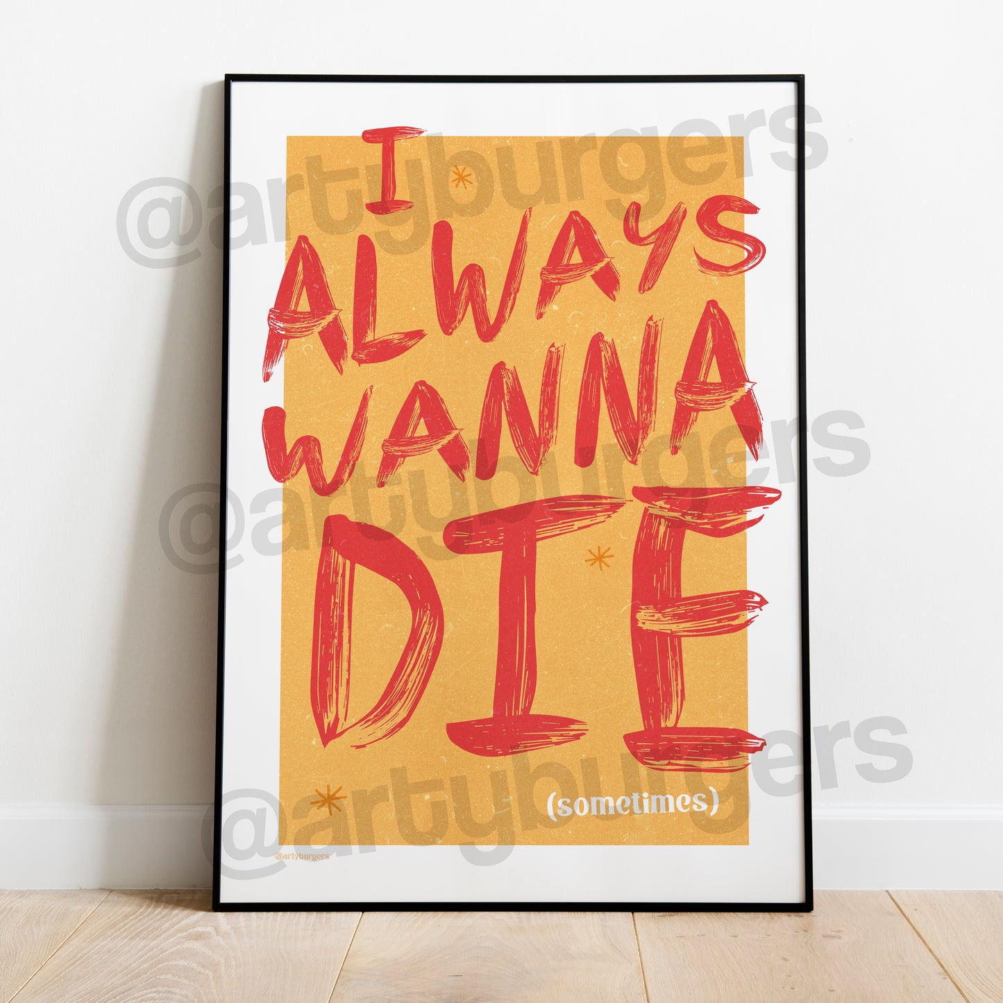 I Always Wanna Die print