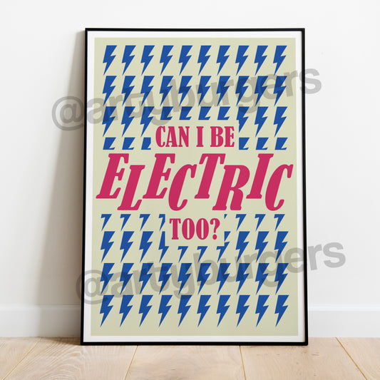 Can I Be Electric Too? music art print